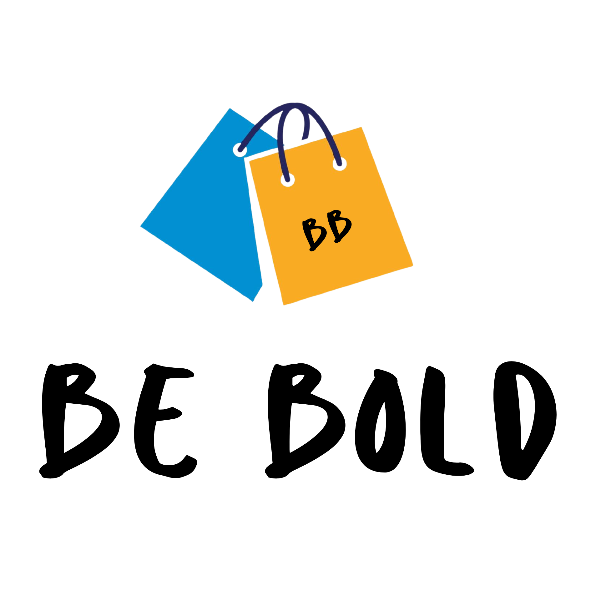 Be Bold.